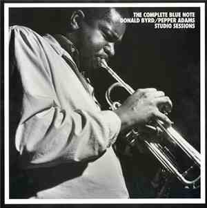 Donald Byrd / Pepper Adams - The Complete Blue Note Donald Byrd/Pepper Adam ...