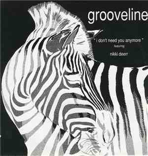 Grooveline  Featuring Nikki Deer - I Don't Need You Anymore