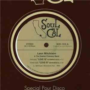 Leon Mitchison & The Eastex Freeway Band - Love Is