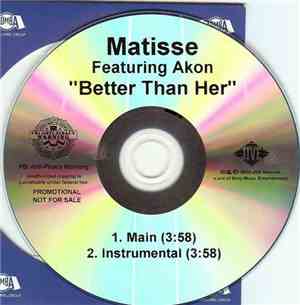 Matisse  Featuring Akon - Better Than Her