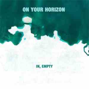 On Your Horizon - In, Empty