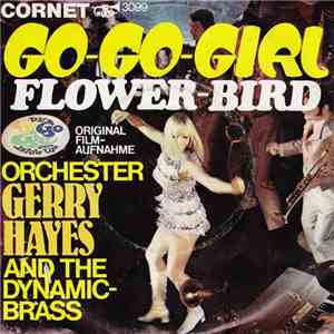 Orchester Gerry Hayes And The Dynamic-Brass - Go-Go-Girl / Flower-Bird
