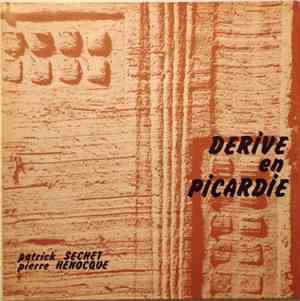 Patrick Sechet, Pierre Henocque - Dérive En Picardie