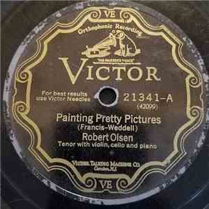 Robert Olsen  - Painting Pretty Pictures / I'll Take You Back Home Again, K ...