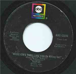 Rufus - Whoever's Thrilling You (Is Killing Me)