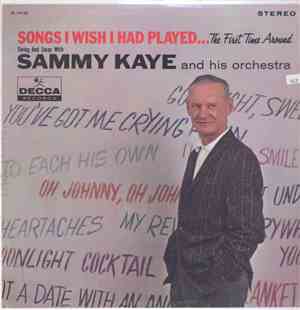Sammy Kaye And His Orchestra - Songs I Wish I Had Played... The First Time Around
