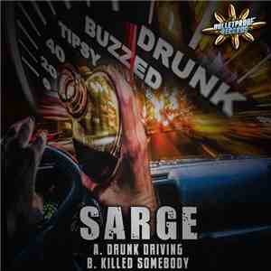 Sarge  - Drunk Driving / Killed Somebody