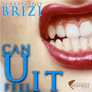 Sebastiano Brizi - Can U Feel It