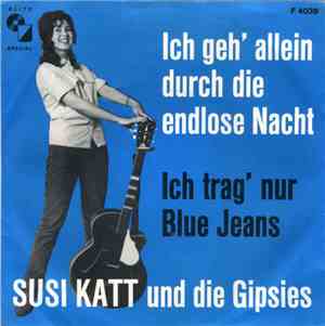 Susi Katt, Die Gipsies - Ich Geh' Allein Durch Die Endlose Nacht