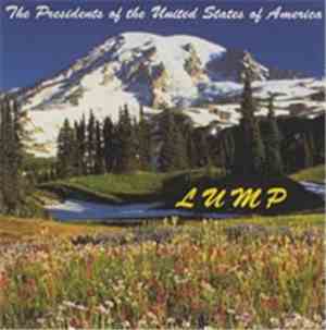 The Presidents Of The United States Of America - Lump