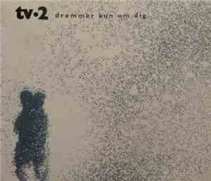 tv-2 - Drømmer Kun Om Dig