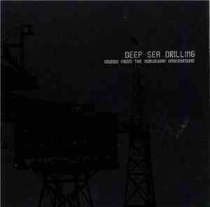 Various - Deep Sea Drilling - Sounds From The Norwegian Underground