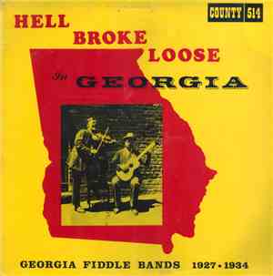Various - Hell Broke Loose In Georgia: Georgia Fiddle Bands, 1927-1934