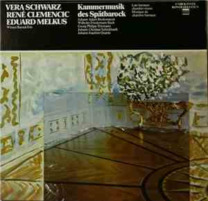 Vera Schwarz , René Clemencic, Eduard Melkus - Kammermusik Des Spätbarock ( ...