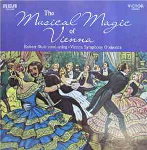 Vienna Symphony Orchestra, Robert Stolz - The Musical Magic Of Vienna