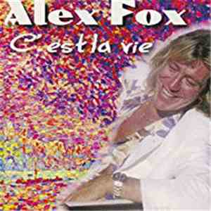 Alex Fox  - C'est La Vie