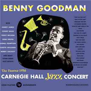 Benny Goodman - The Famous 1938 Carnegie Hall Jazz Concert