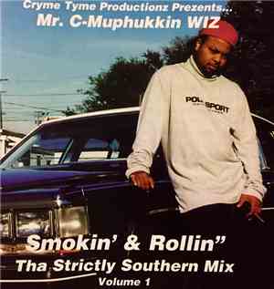 C Muphukkin Wiz - Smokin' & Rollin' Tha Strictly Southern Mix Volume 1