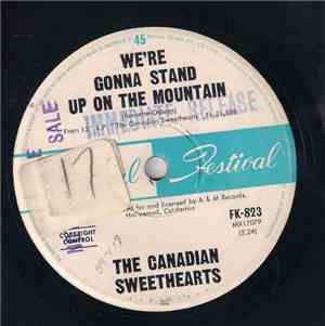 Canadian Sweethearts - We're Gonna Stand Up On A Mountain / Blowin' In the Wind