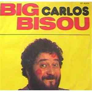 Carlos  - Big Bisou
