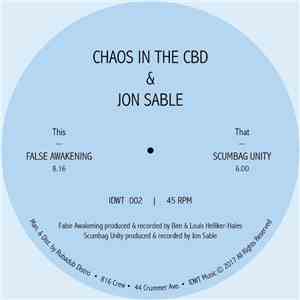 Chaos In The CBD & Jon Sable - False Awakening / Scumbag Unity