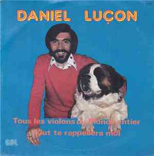Daniel Luçon - Tous Les Violons Du Monde Entier / Tout Te Rappellera Moi
