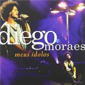 Diego Moraes  - Meus Idolos