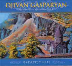 Djivan Gasparyan - Greatest Hits. The Art Of The Armenian Duduk