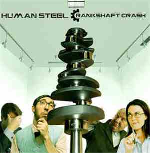 Human Steel - Crankshaft Crash