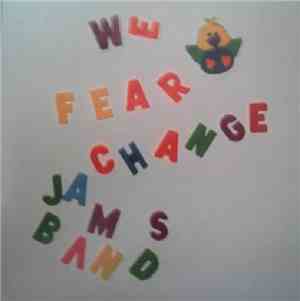 James Band  - We fear change