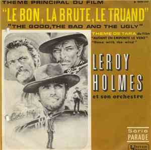 Leroy Holmes Et Son Orchestre - Le Bon, La Brute, Le Truand / Thème De Tara
