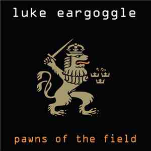 Luke Eargoggle - Pawns Of The Field