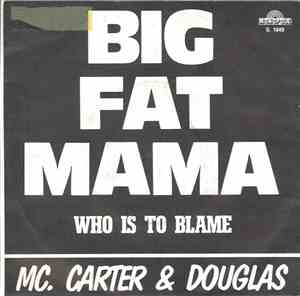 Mc.Carter And Douglas - Big Fat Mama