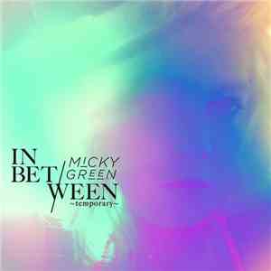 Micky Green - In Between ~Temporary~