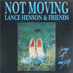 Not Moving, Lance Henson & Friends  - Song Of Myself