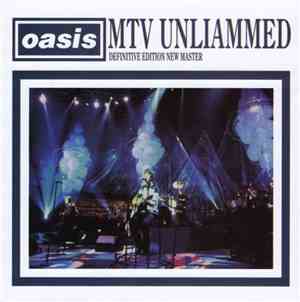 Oasis  - MTV Unliammed Definitive Edition New Master