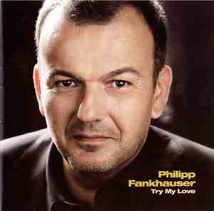 Philipp Fankhauser - Try My Love