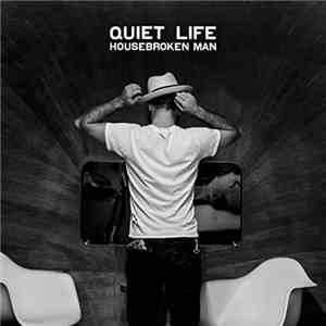 Quiet Life  - Housebroken Man