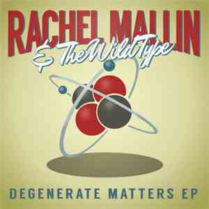 Rachel Mallin And The Wild Type - Degenerate Matters EP