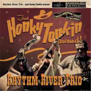 Rhythm River Trio - Just Honky Tonkin' Around!