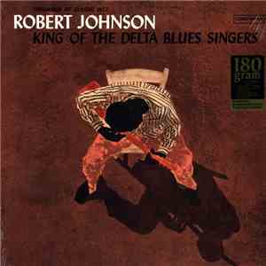 Robert Johnson - King Of The Delta Blues Singers