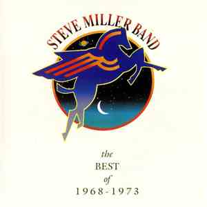 Steve Miller Band - The Best Of 1968 - 1973