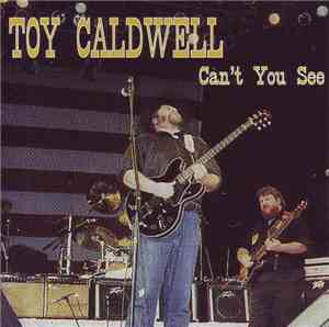 Toy Caldwell - Can't You See