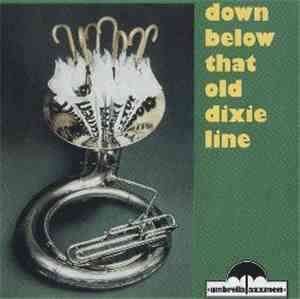Umbrella Jazzmen - Down Below That Old Dixie Line