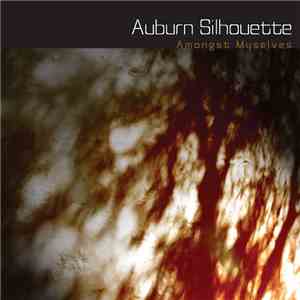 Amongst Myselves - Auburn Silhouette