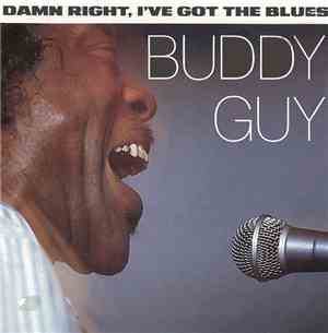 Buddy Guy - Damn Right, I've Got The Blues
