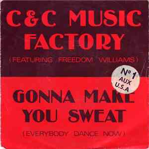 C & C Music Factory Featuring Freedom Williams - Gonna Make You Sweat (Ever ...