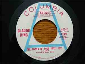Claude King  - The Power Of Your Sweet Love
