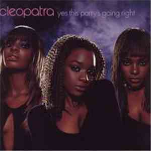 Cleopatra - Yes This Party's Going Right