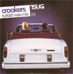 Crookers - Tsugi Sampler 28 - Turkish Wax Mix